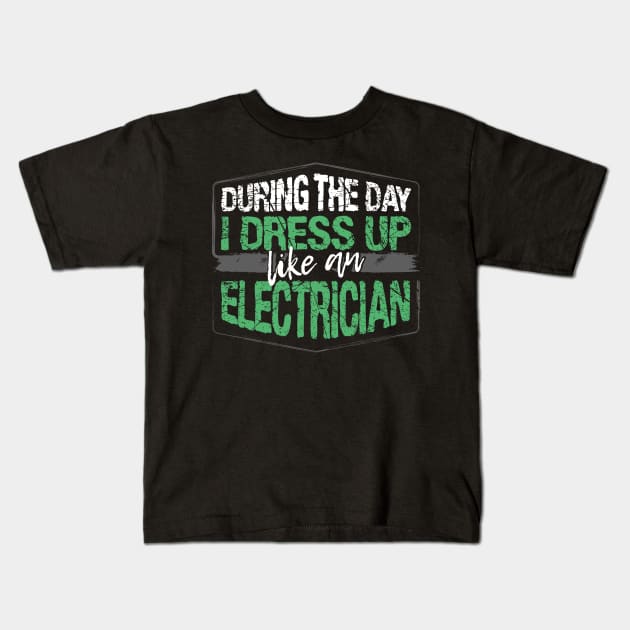 During The Day I Dress Up Like A Electrician graphic Kids T-Shirt by KnMproducts